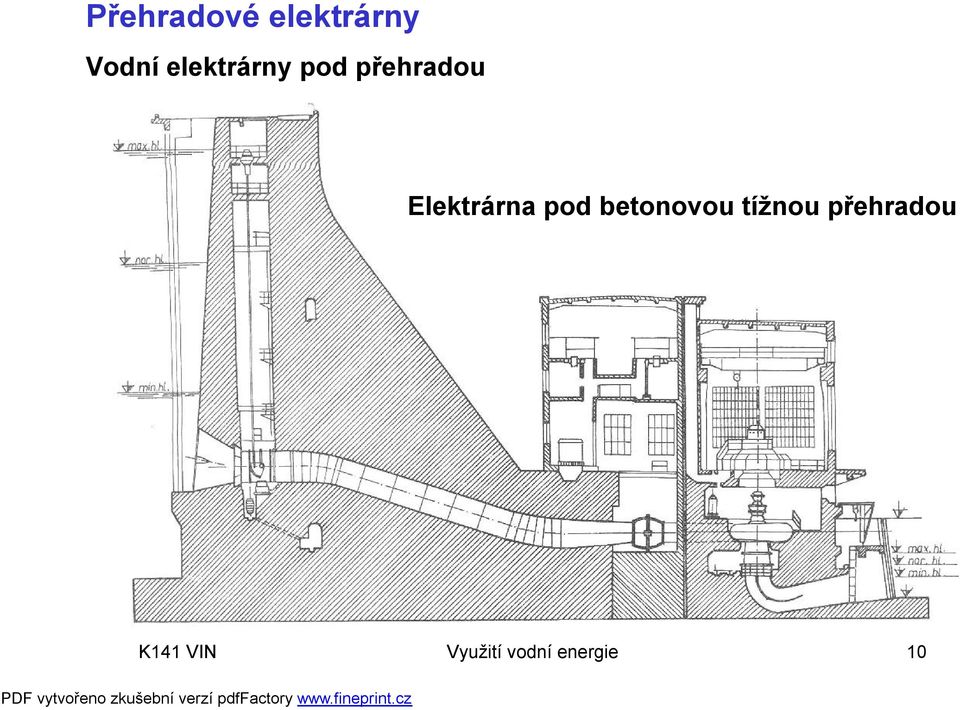 Elektrárna pod betonovou tížnou