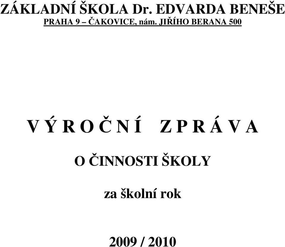 nám. JIŘÍHO BERANA 500 V Ý R O Č N