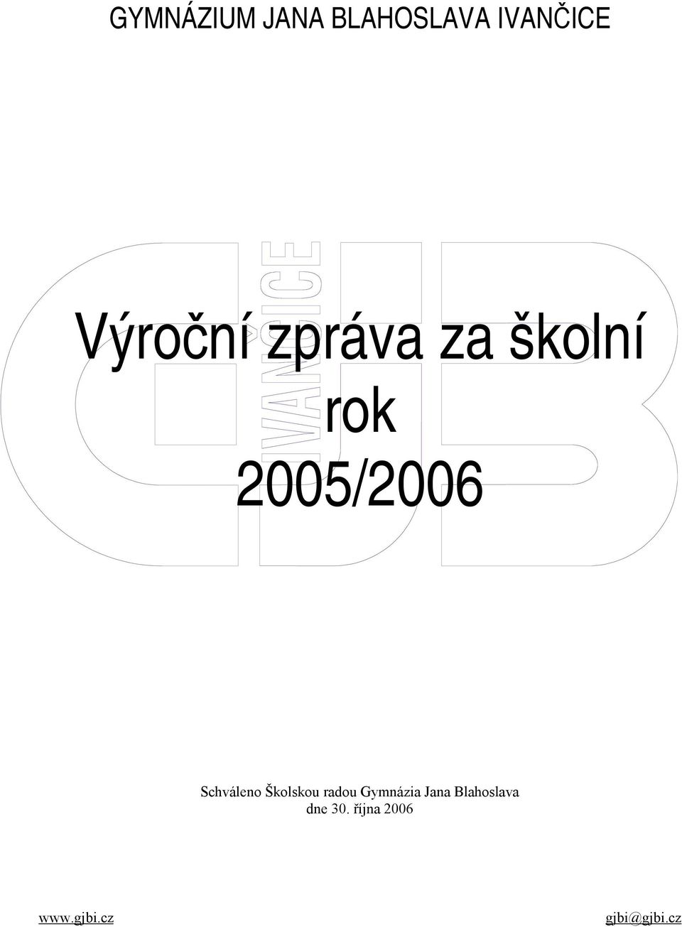 Schváleno Školskou radou Gymnázia Jana