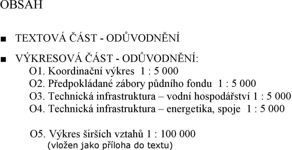 Technická infrastruktura vodní hospodářství 1 : 5 000 O4.