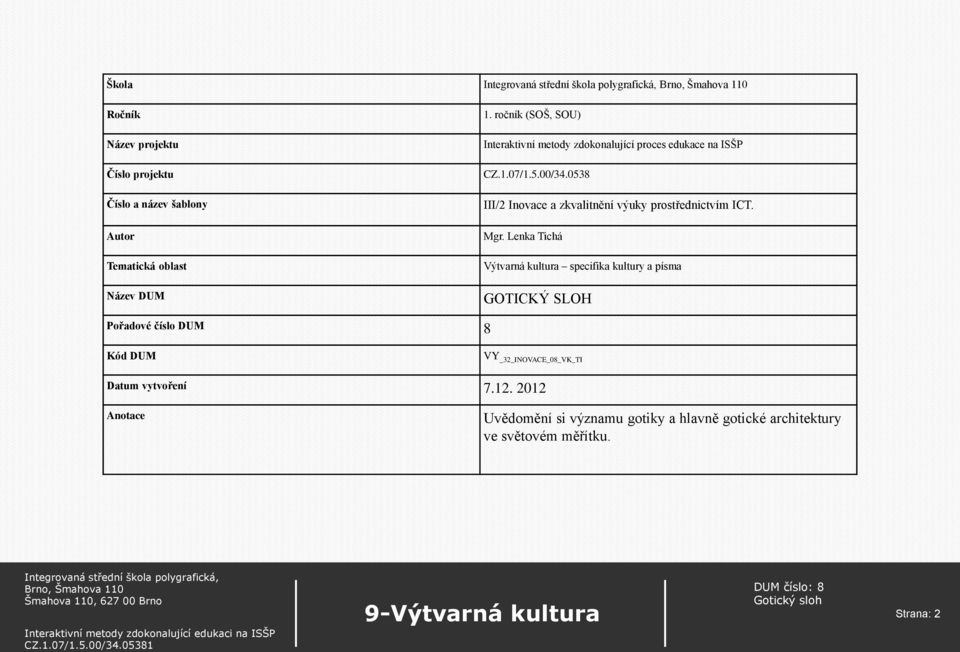 0538 III/2 Inovace a zkvalitnění výuky prostřednictvím ICT. Mgr.