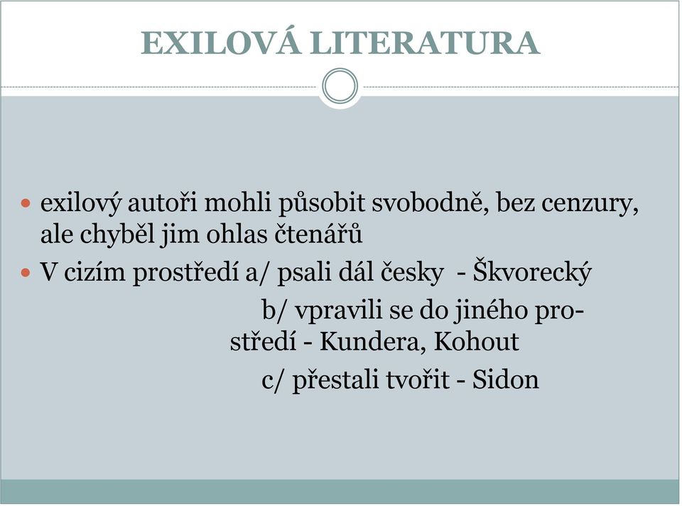 cizím prostředí a/ psali dál česky - Škvorecký b/