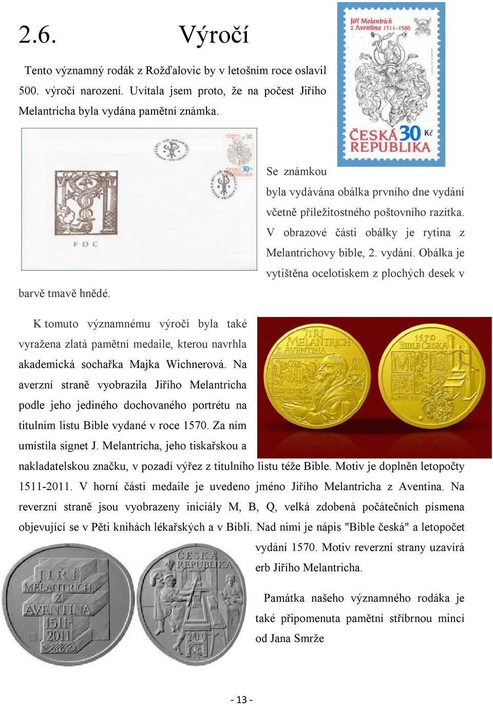 včetně příležitostného poštovního razítka. V obrazové části obálky je rytina z Melantrichovy bible, 2. vydání.