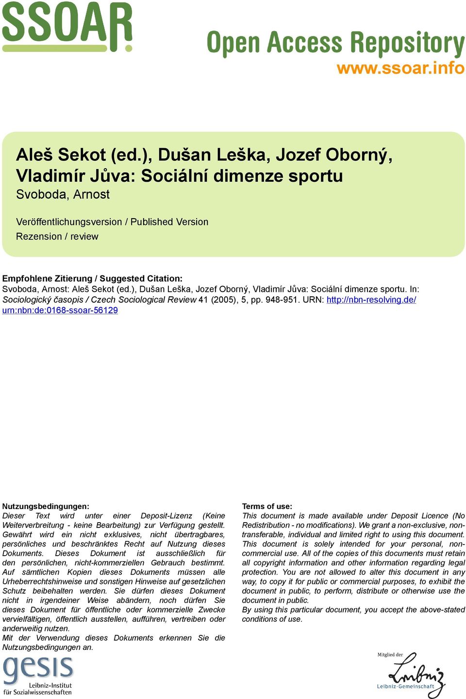 Svoboda, Arnost: Aleš Sekot (ed.), Dušan Leška, Jozef Oborný, Vladimír Jůva: Sociální dimenze sportu. In: Sociologický časopis / Czech Sociological Review 41 (2005), 5, pp. 948-951.