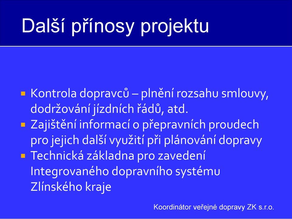 Zajištění informací o přepravních proudech pro jejich další