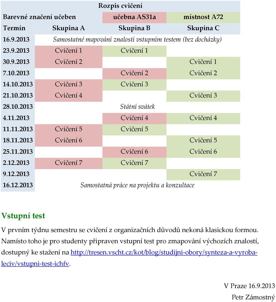 11.2013 Cvičení 6 Cvičení 5 25.11.2013 Cvičení 6 Cvičení 6 2.12.