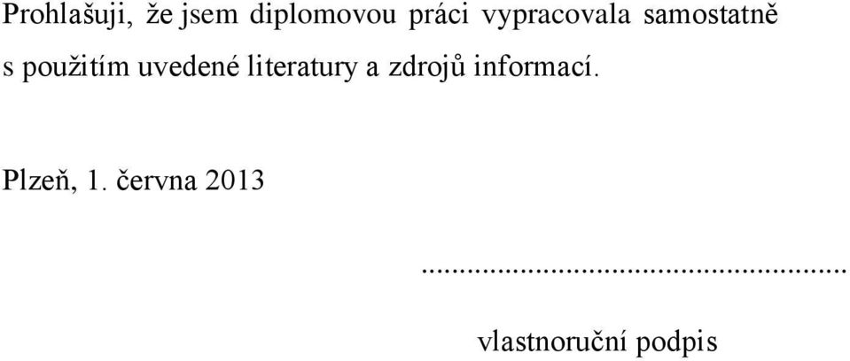 uvedené literatury a zdrojů informací.