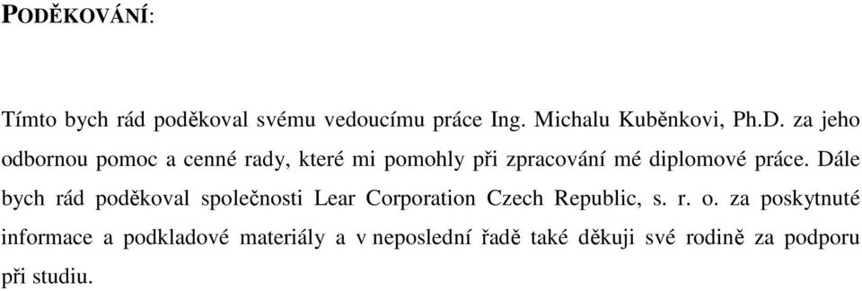 Dále bych rád poděkoval společnosti Lear Corporation Czech Republic, s. r. o.