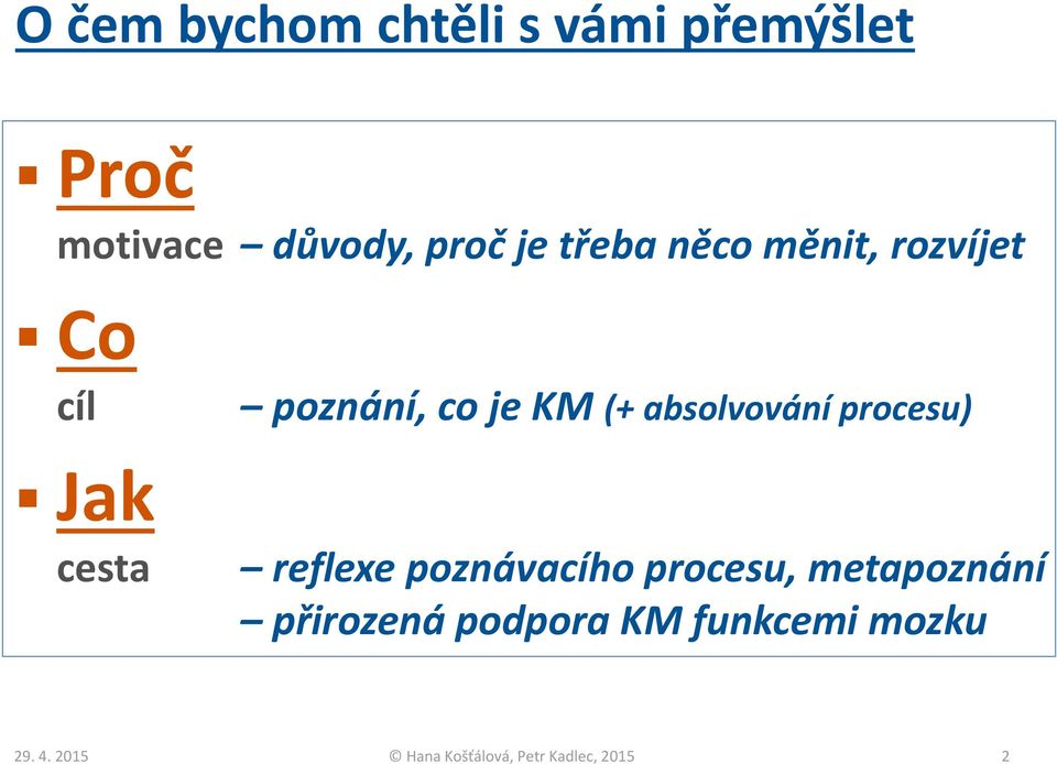 cesta poznání, co je KM (+ absolvování procesu) reflexe