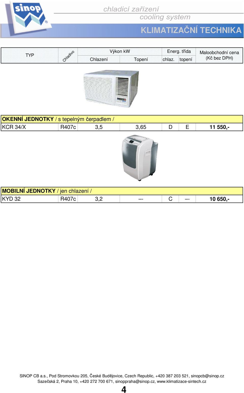 s tepelným čerpadlem / KCR 34/X R407c 3,5 3,65 D E 11