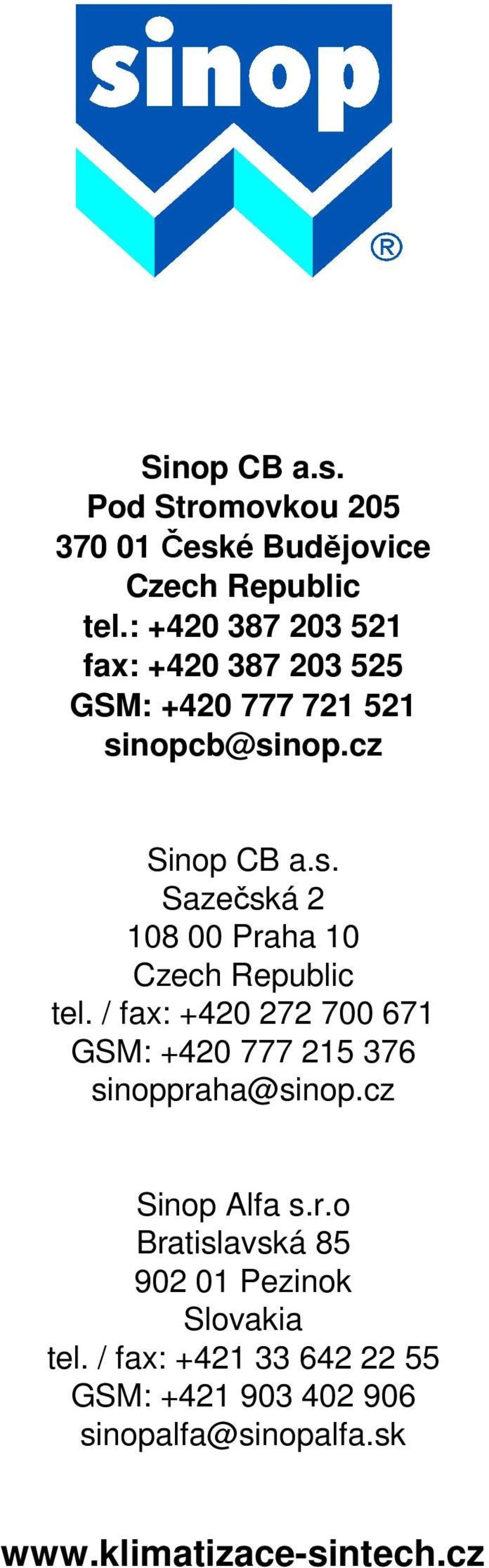 nopcb@sinop.cz Sinop CB a.s. Sazečská 2 108 00 Praha 10 Czech Republic tel.