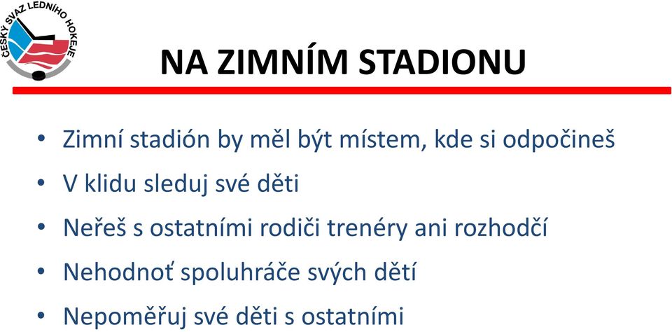 Neřeš s ostatními rodiči trenéry ani rozhodčí