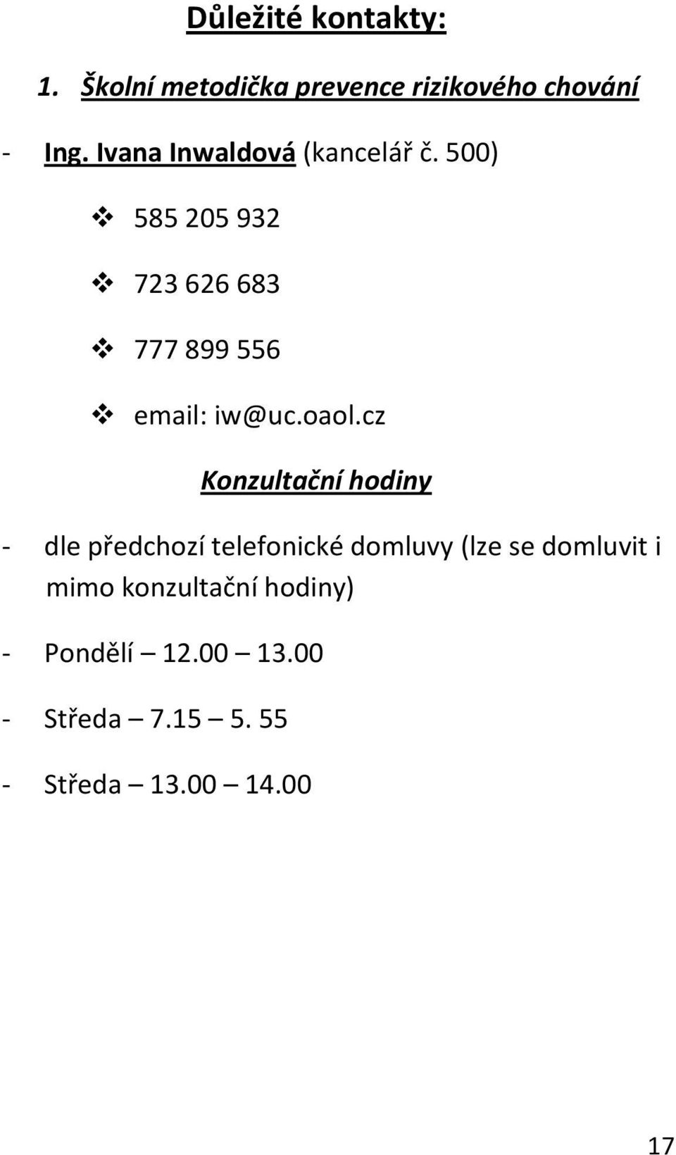 oaol.cz Konzultační hodiny - dle předchozí telefonické domluvy (lze se domluvit i