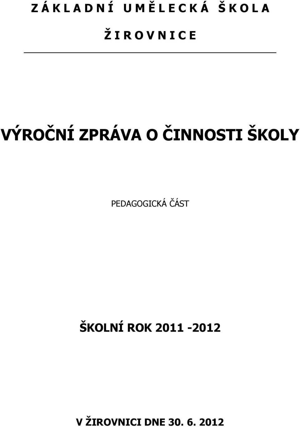 ČINNOSTI ŠKOLY PEDAGOGICKÁ ČÁST ŠKOLNÍ