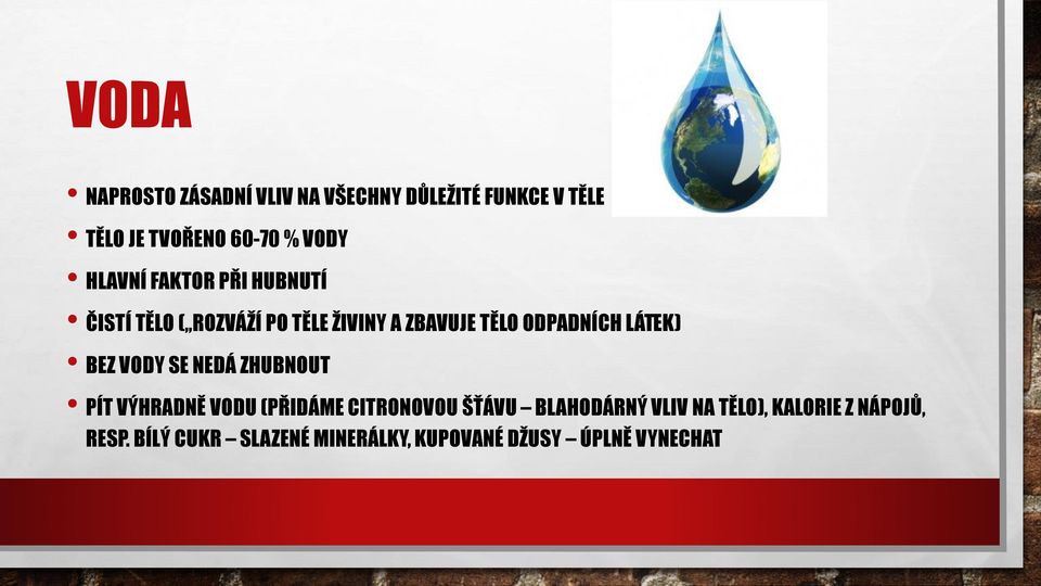 LÁTEK) BEZ VODY SE NEDÁ ZHUBNOUT PÍT VÝHRADNĚ VODU (PŘIDÁME CITRONOVOU ŠŤÁVU BLAHODÁRNÝ