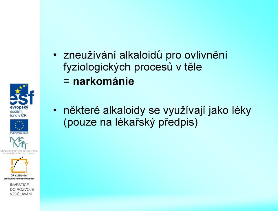 narkománie některé alkaloidy se