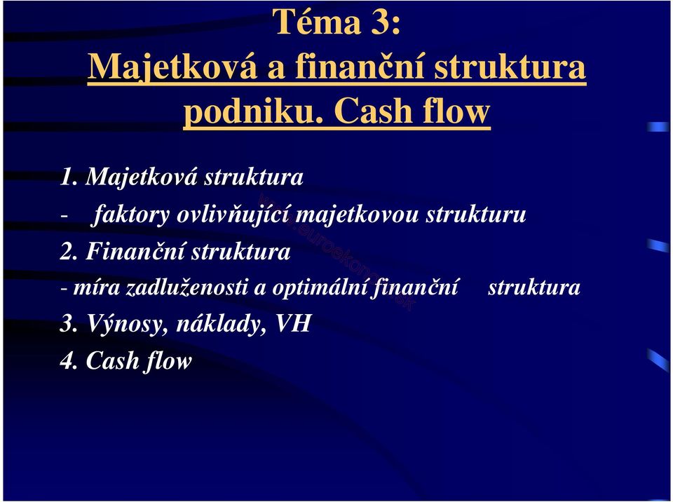 Cash flow - faktory ovlivňující majetkovou strukturu 2.