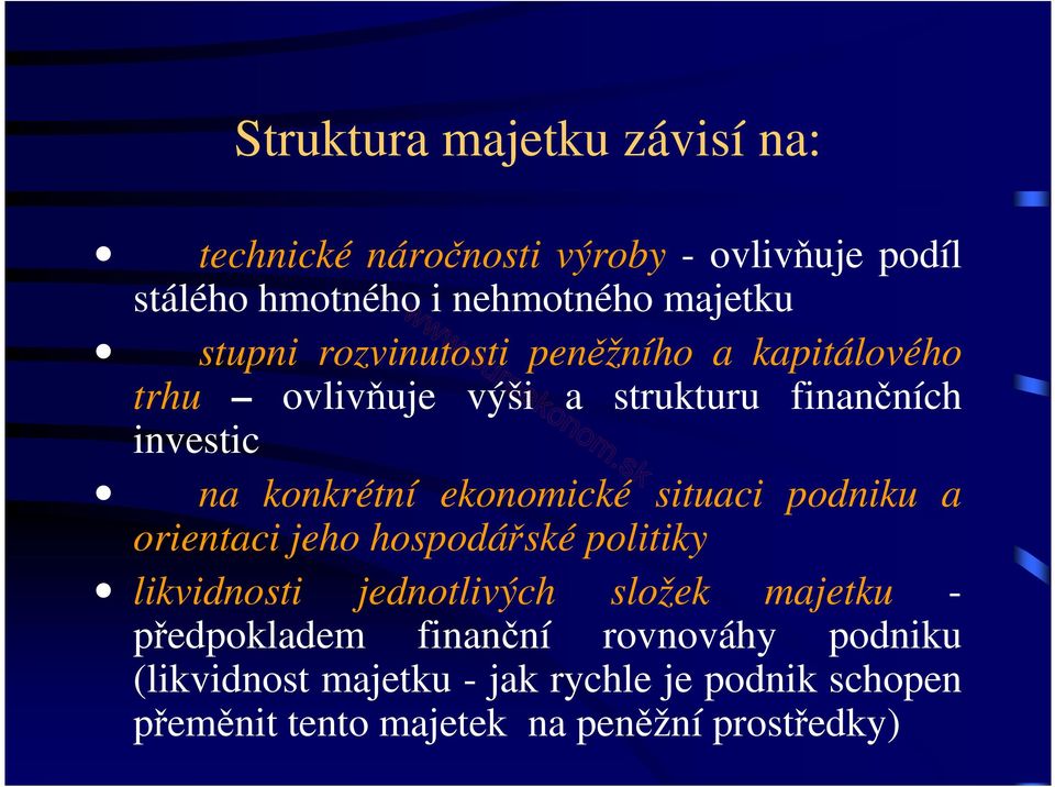 ekonomické situaci podniku a orientaci jeho hospodářské politiky likvidnosti jednotlivých složek majetku -