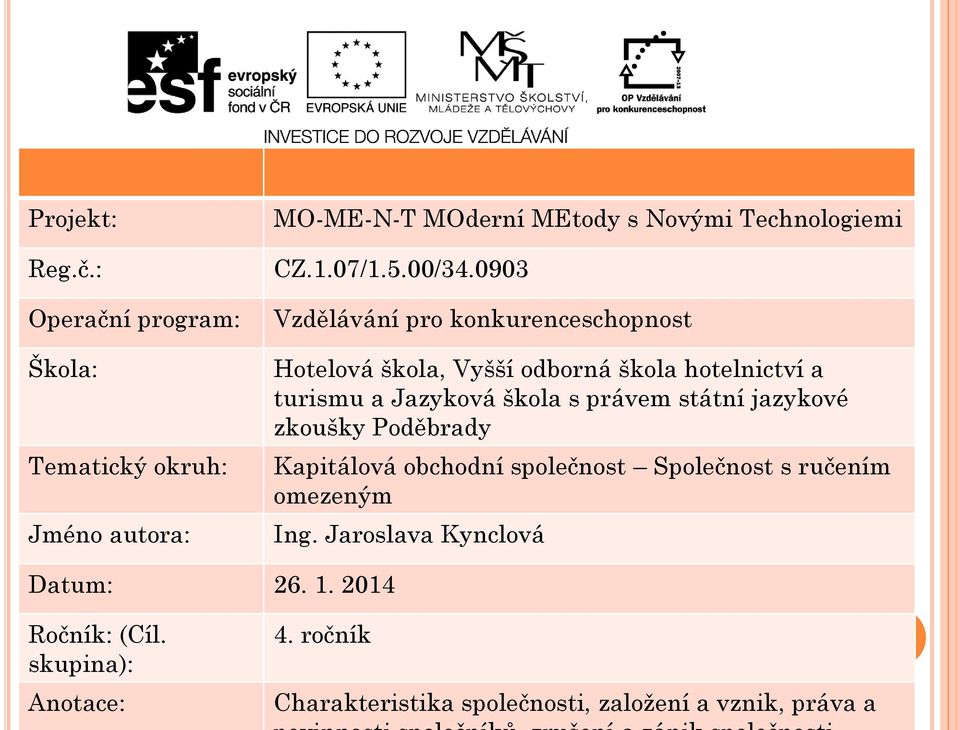 0903 Vzdělávání pro konkurenceschopnost Hotelová škola, Vyšší odborná škola hotelnictví a turismu a Jazyková škola s právem