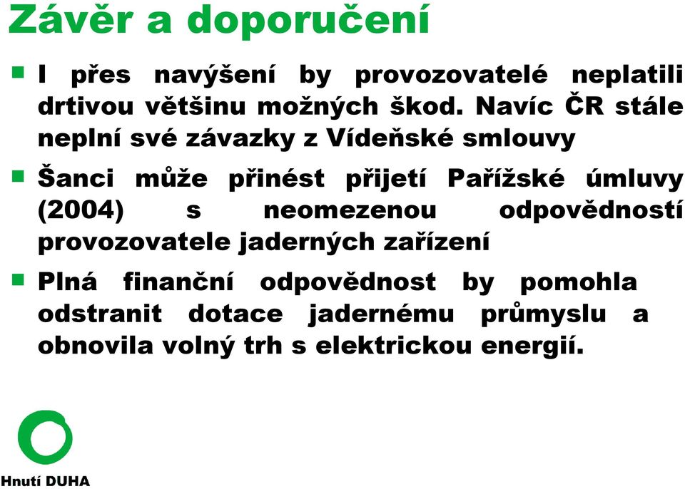 úmluvy (2004) s neomezenou odpovědností provozovatele jaderných zařízení Plná finanční