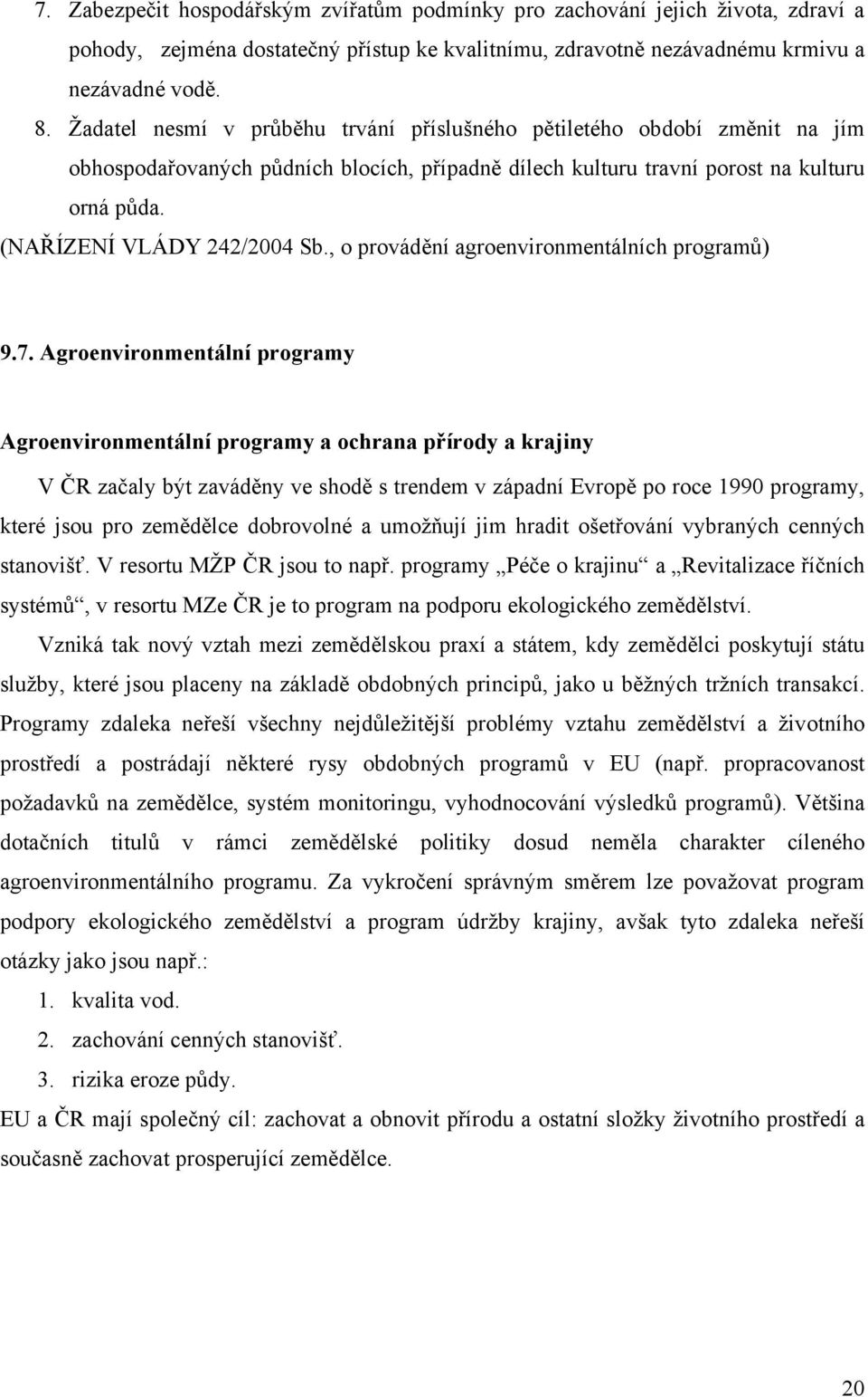 , o provádění agroenvironmentálních programů) 9.7.