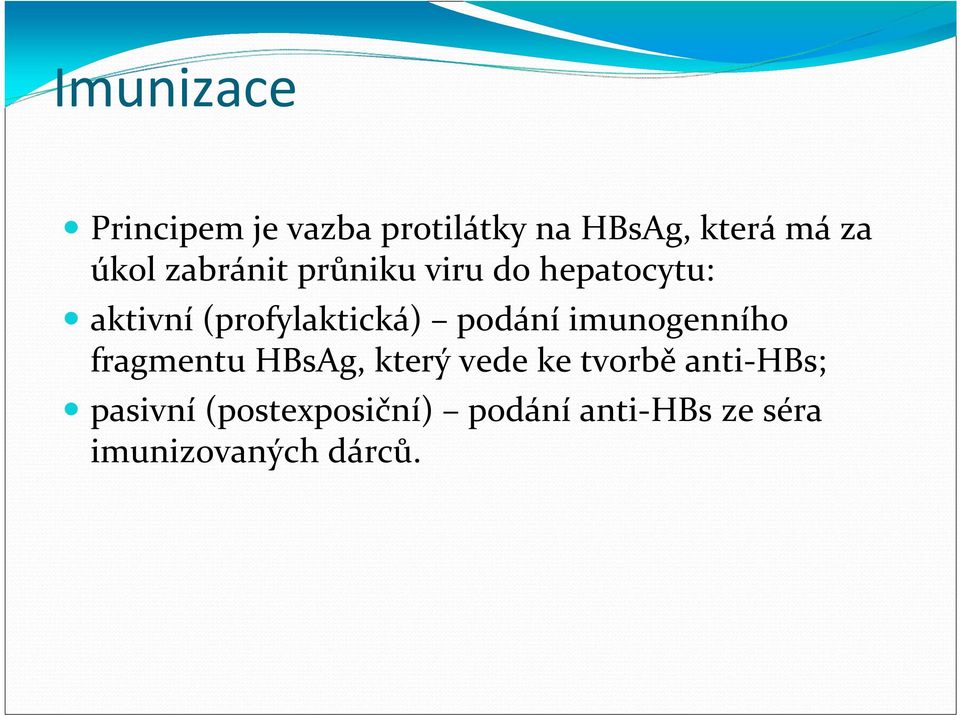 podání imunogenního fragmentu HBsAg, který vede ke tvorbě