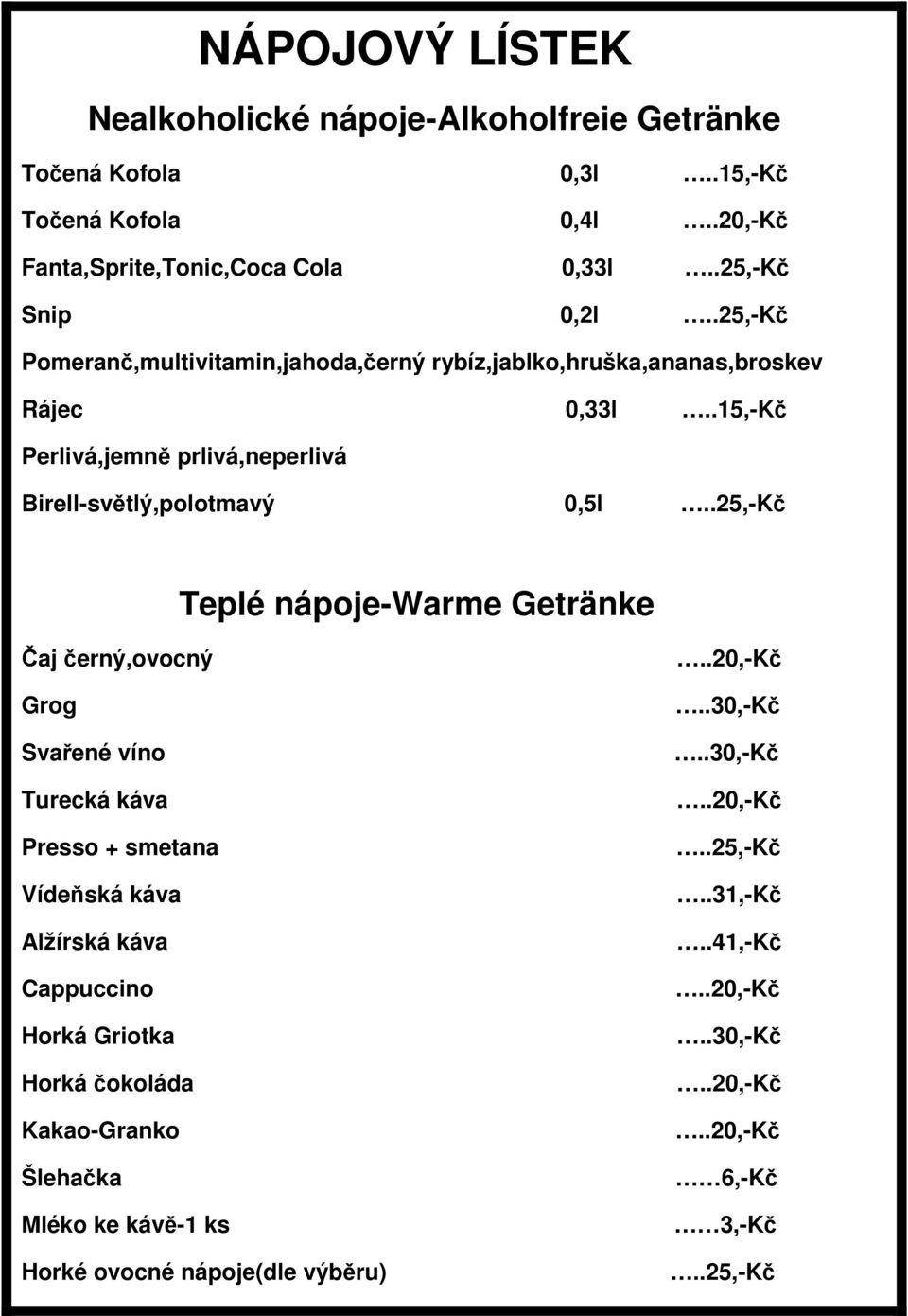.15,-Kč Perlivá,jemně prlivá,neperlivá Birell-světlý,polotmavý 0,5l.