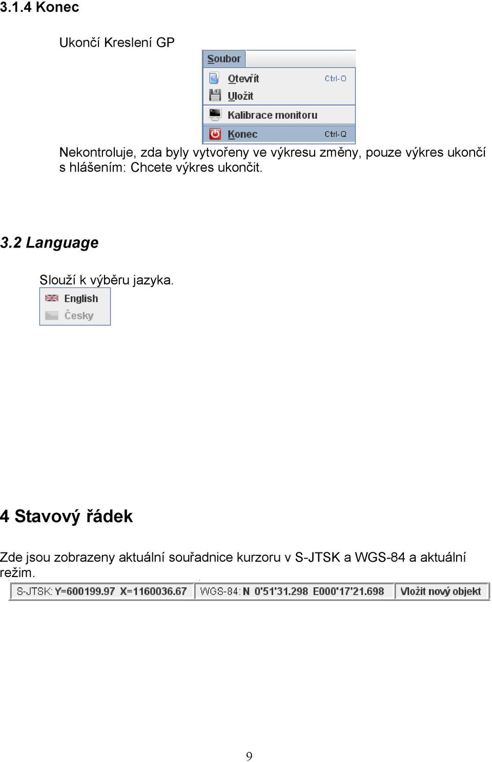 3.2 Language Slouží k výběru jazyka.