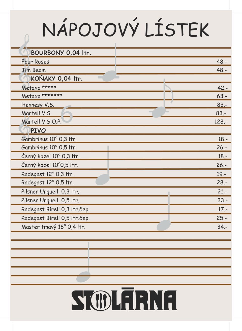 - Černý kozel 10 0,3 ltr. 18.- Černý kozel 10 0,5 ltr. 26.- Radegast 12 0,3 ltr. 19.- Radegast 12 0,5 ltr. 28.