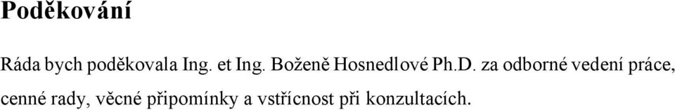 za odborné vedení práce, cenné rady,