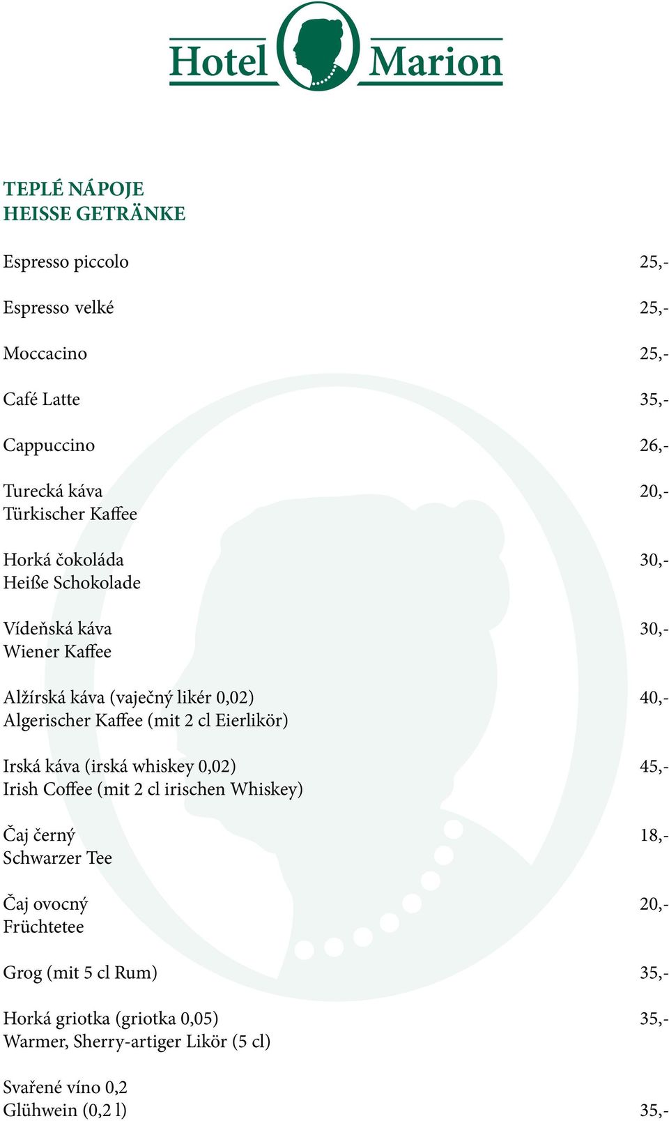 Kaffee (mit 2 cl Eierlikör) Irská káva (irská whiskey 0,02) 45,- Irish Coffee (mit 2 cl irischen Whiskey) Čaj černý 18,- Schwarzer Tee Čaj