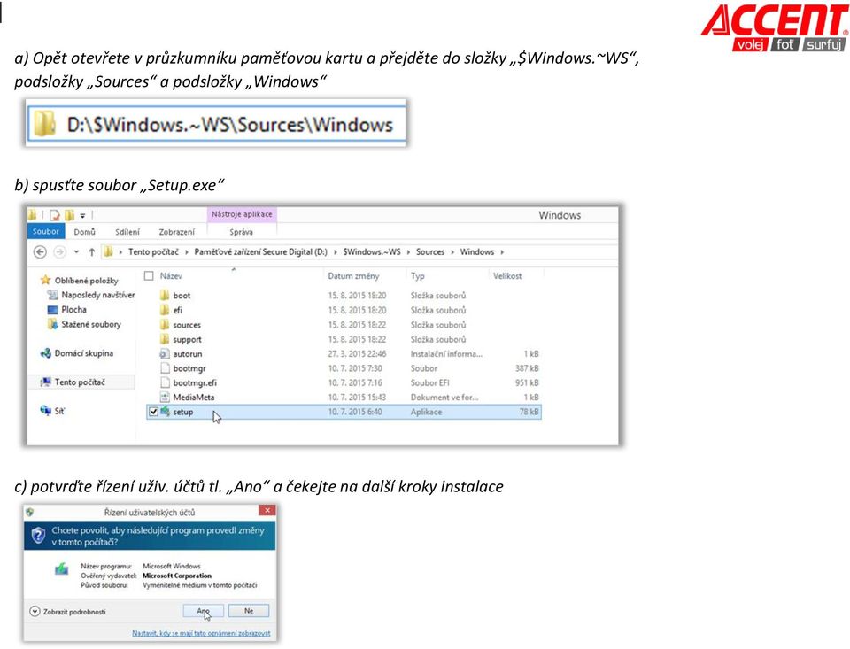 ~WS, podsložky Sources a podsložky Windows b) spusťte