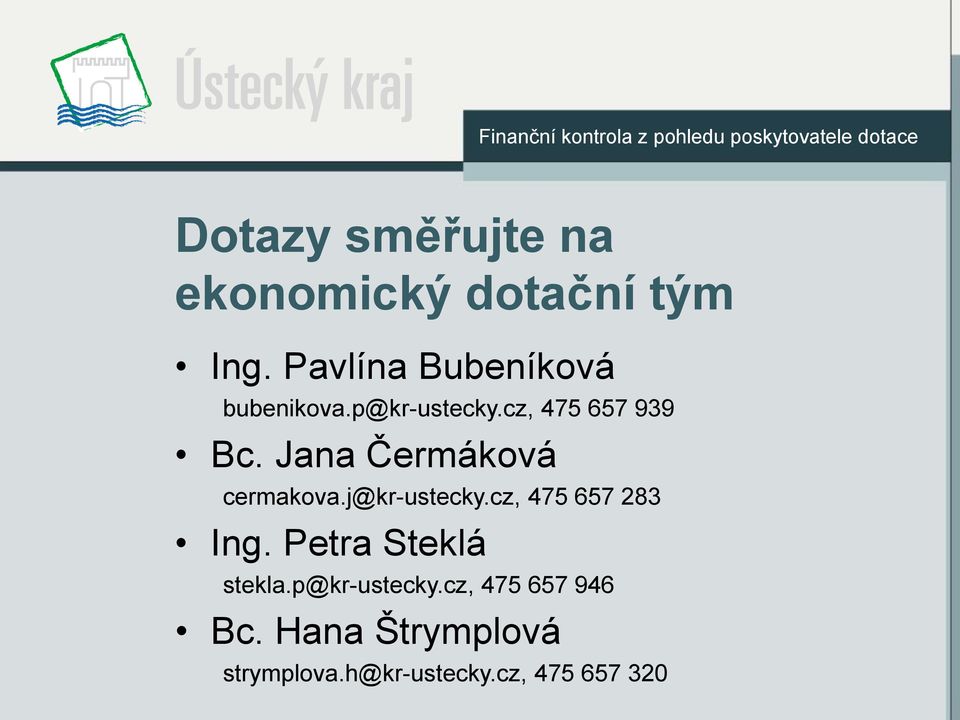 Jana Čermáková cermakova.j@kr-ustecky.cz, 475 657 283 Ing.