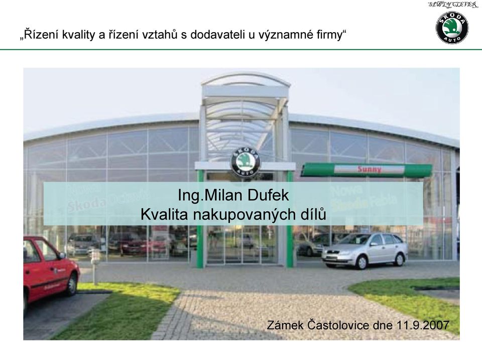 Milan Dufek Kvalita nakupovaných