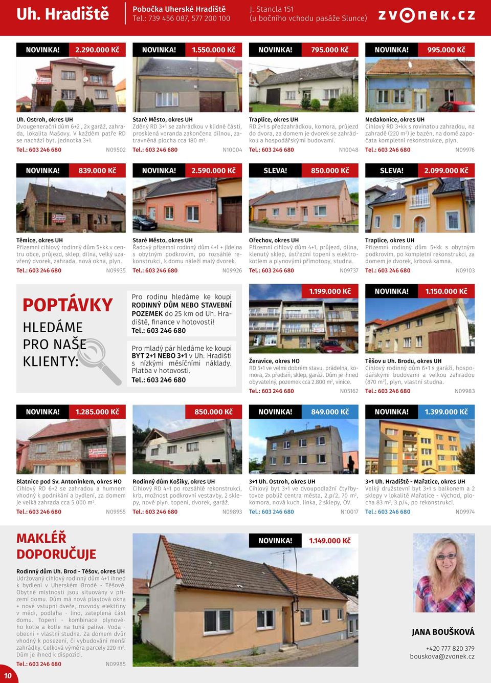 N09502 Staré Město, okres UH Zděný RD 3+1 se zahrádkou v klidné části, prosklená veranda zakončena dílnou, zatravněná plocha cca 180 m 2.