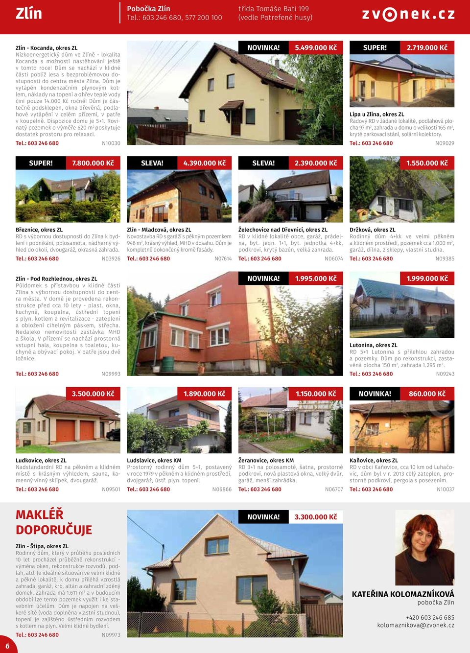 000 Kč ročně! Dům je částečně podsklepen, okna dřevěná, podlahové vytápění v celém přízemí, v patře v koupelně. Dispozice domu je 5+1.