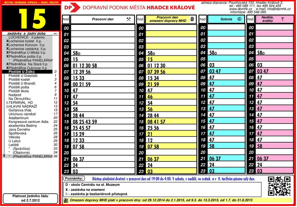 : 5 9 1, fax 5 5 5 informace: 5 5 5 D 37 Nástup pøedními dveømi: v pracovní den od : do :.