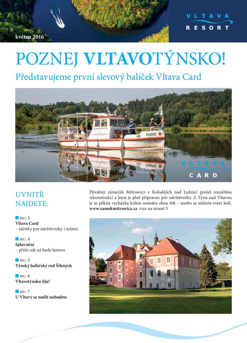 rekonstrukcí a letos je plně připraven pro návštěvníky.