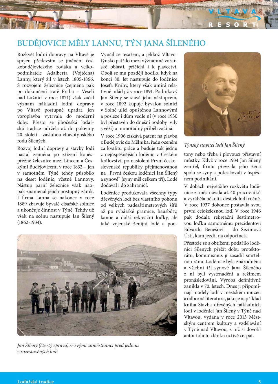 S rozvojem železnice (zejména pak po dokončení tratě Praha Veselí nad Lužnicí v roce 1871) však začal význam nákladní lodní dopravy po Vltavě postupně upadat, jen voroplavba vytrvala do moderní doby.