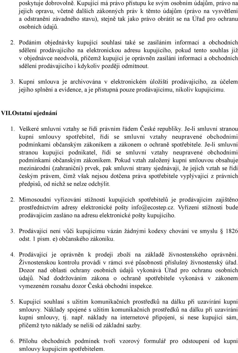obrátit se na Úřad pro ochranu osobních údajů. 2.