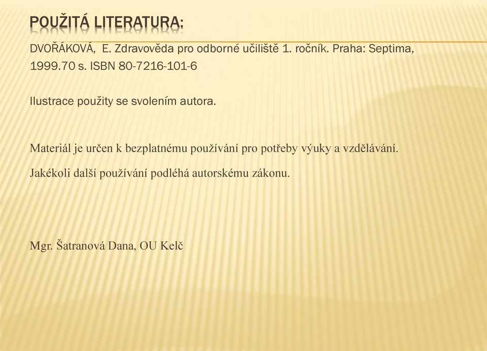 ISBN 80-7216-101-6 Ilustrace použity se svolením autora.