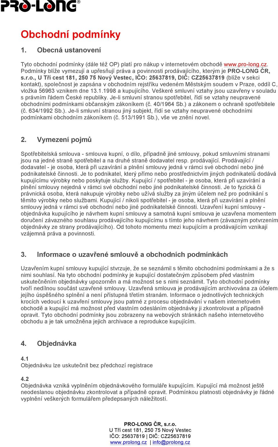 1.1998 a kupujícího. Veškeré smluvní vztahy jsou uzavřeny v souladu s právním řádem České republiky.