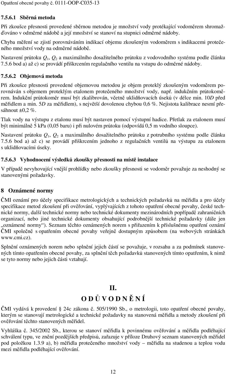 Nastavení průtoku Q 1, Q 2 a maximálního dosažitelného průtoku z vodovodního systému podle článku 7.5.6 