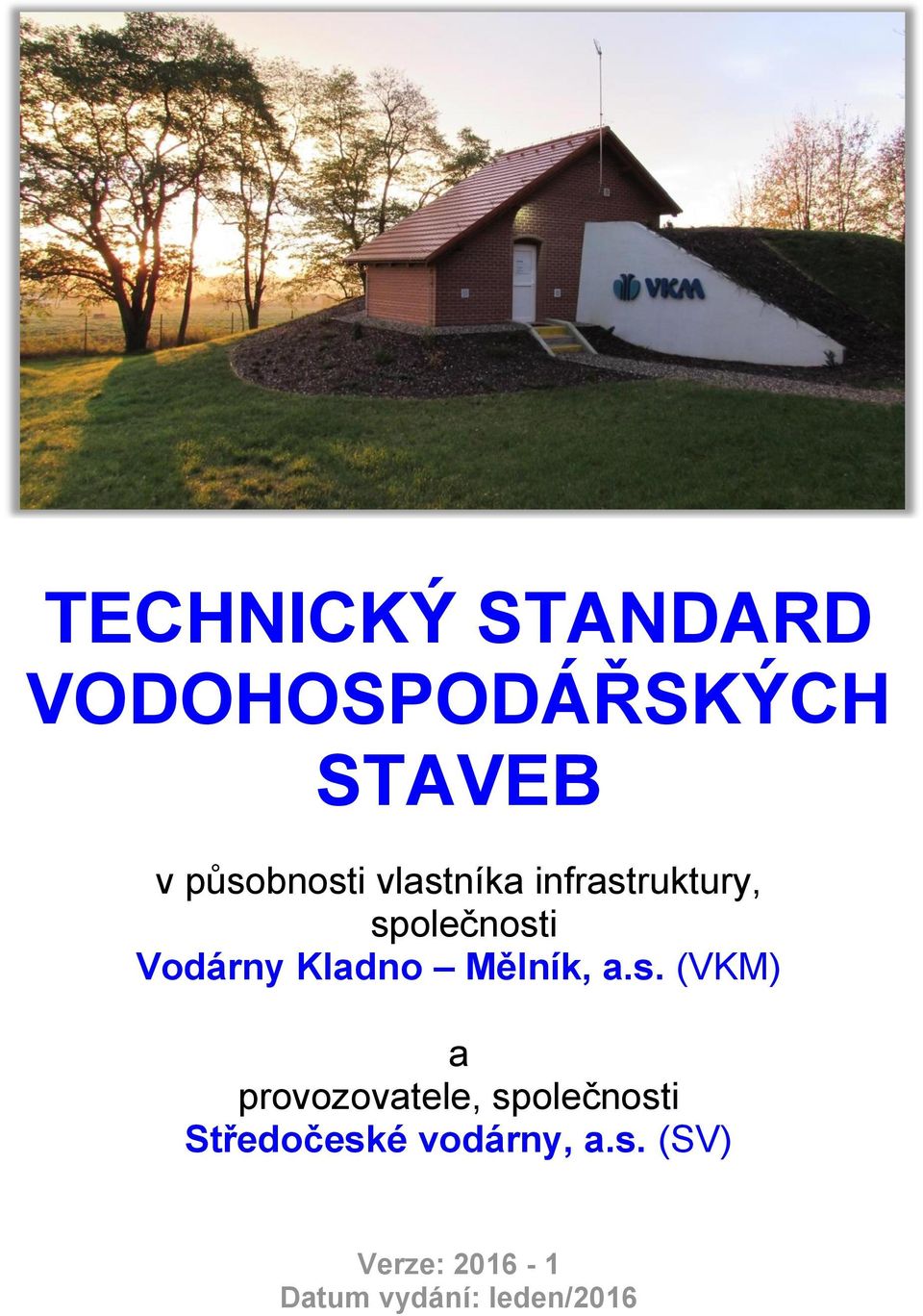 a.s. (VKM) a provozovatele, společnosti Středočeské
