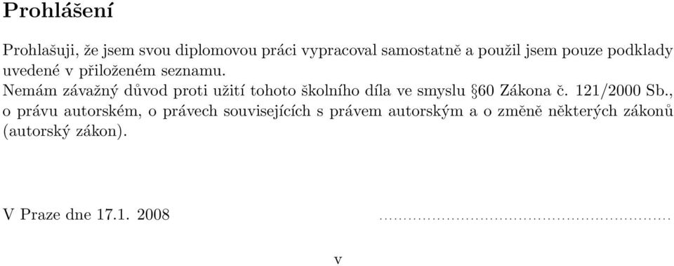 Nemám závažný důvod proti užití tohoto školního díla ve smyslu 60 Zákona č. 121/2000 Sb.