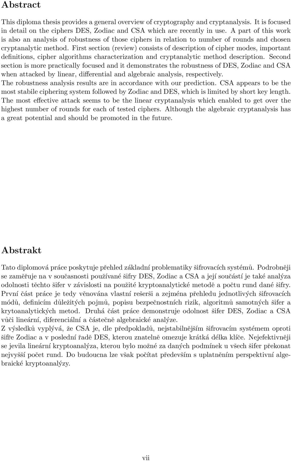 First section (review) consists of description of cipher modes, important definitions, cipher algorithms characterization and cryptanalytic method description.