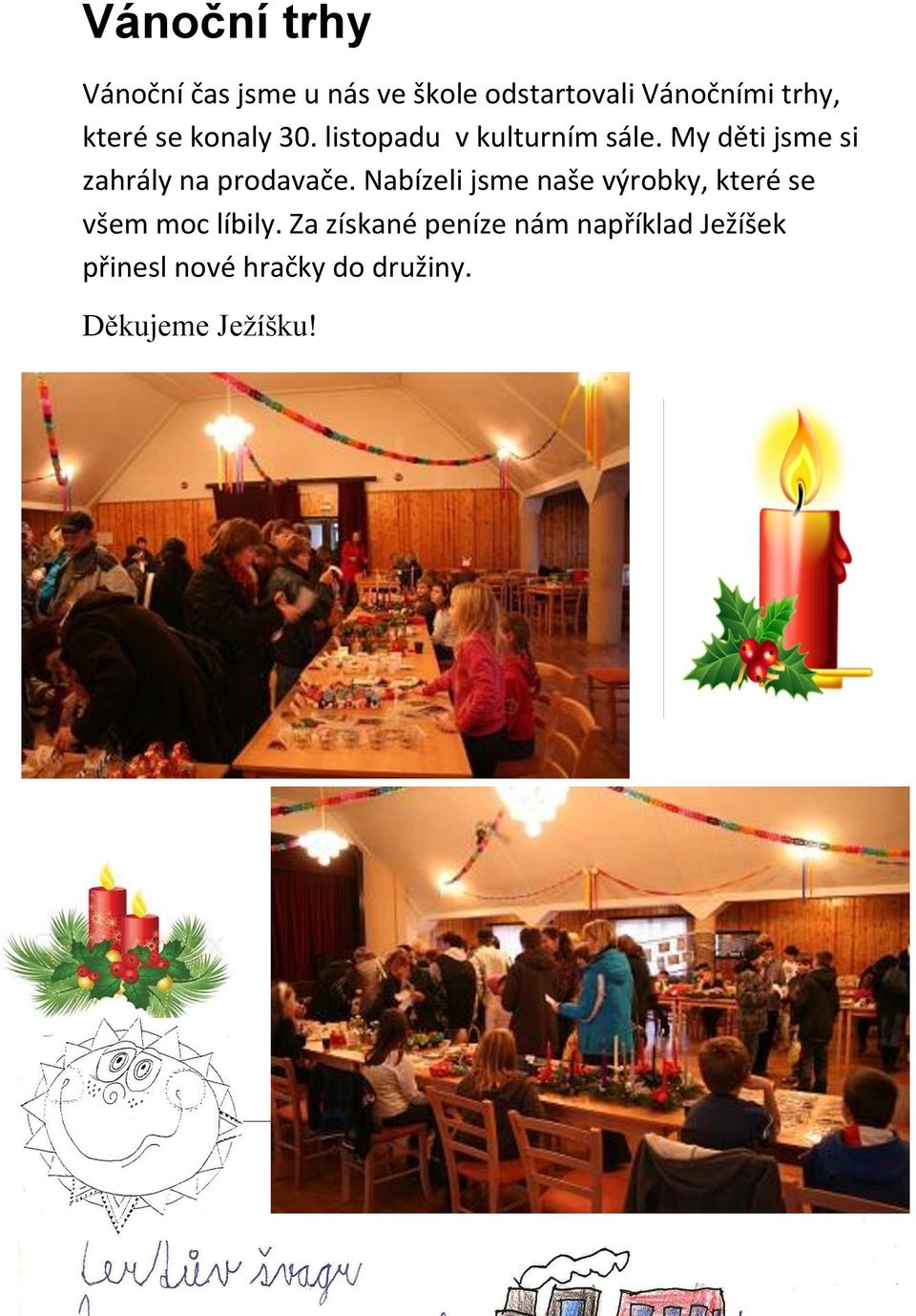 My děti jsme si zahrály na prodavače.