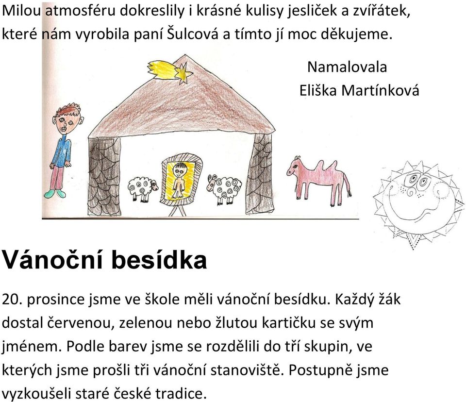 prosince jsme ve škole měli vánoční besídku.