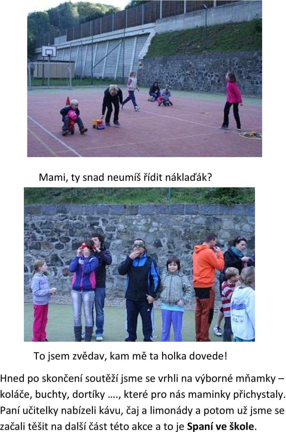 dortíky., které pro nás maminky přichystaly.