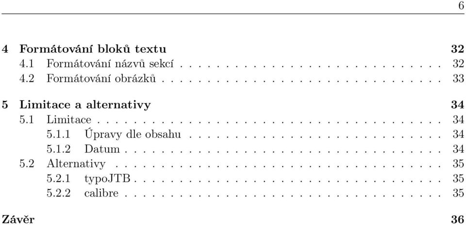 ........................... 34 5.1.2 Datum................................... 34 5.2 Alternativy.................................... 35 5.